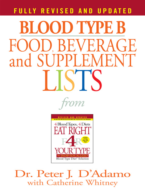 Title details for Blood Type B Food, Beverage and Supplemental Lists by Dr. Peter J. D'Adamo - Available